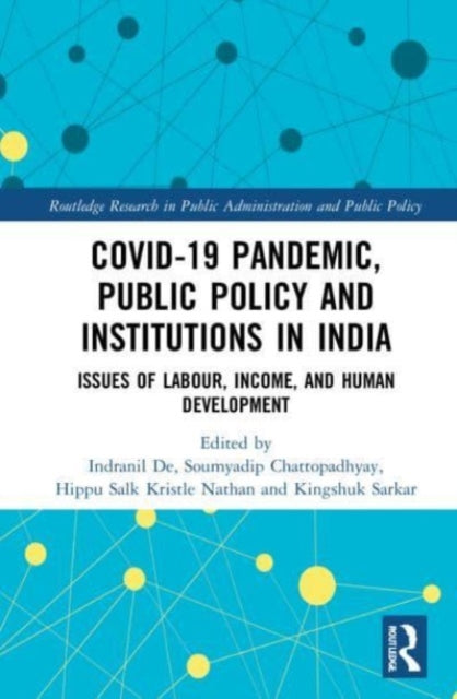 Book cover of: COVID-19 Pandemic, Public Policy, and Institutions in India. By: Indranil De