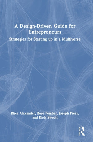 A Design Driven Guide for Entrepreneurs