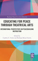 Book cover of: Educating for Peace through Theatrical Arts. By: Candice C. Carter