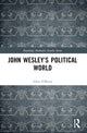Book cover of: John Wesley's Political World. By: Glen OBrien