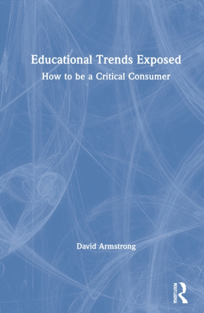Book cover of: Educational Trends Exposed. By: Armstrong, David