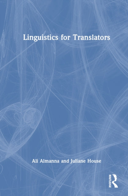 Book cover of: Linguistics for Translators. By: Ali Almanna