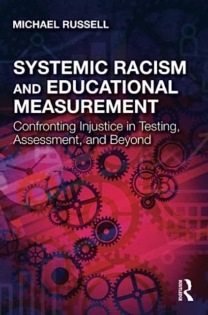 Book cover of: Systemic Racism and Educational Measurement. By: Michael Russell