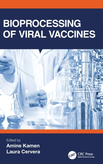 Book cover of: Bioprocessing of Viral Vaccines. By: Amine Kamen