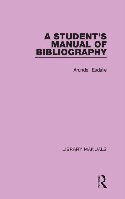 Book cover of: Student's Manual of Bibliography. By: Arundell Esdaile