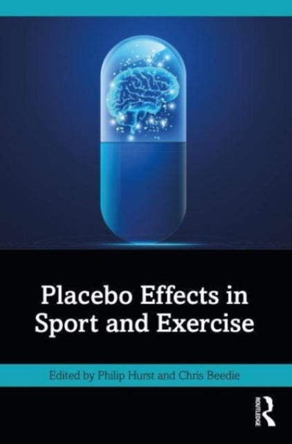 Book cover of: Placebo Effects in Sport and Exercise. By: Philip Hurst