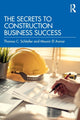 Book cover of: Secrets to Construction Business Success. By: Thomas C. Schleifer