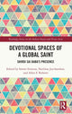 Book cover of: Devotional Spaces of a Global Saint. By: Smriti Srinivas