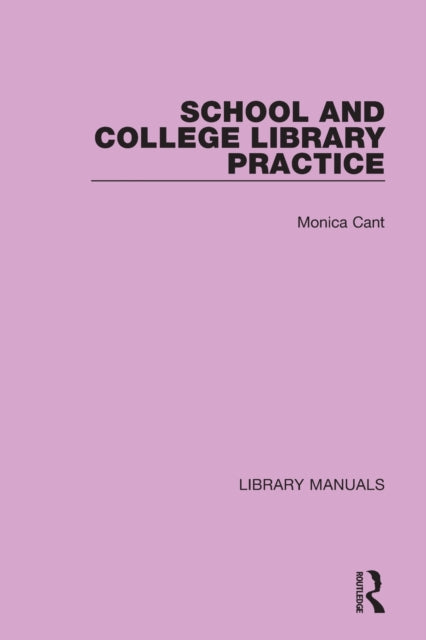 Book cover of: School and College Library Practice. By: Monica Cant