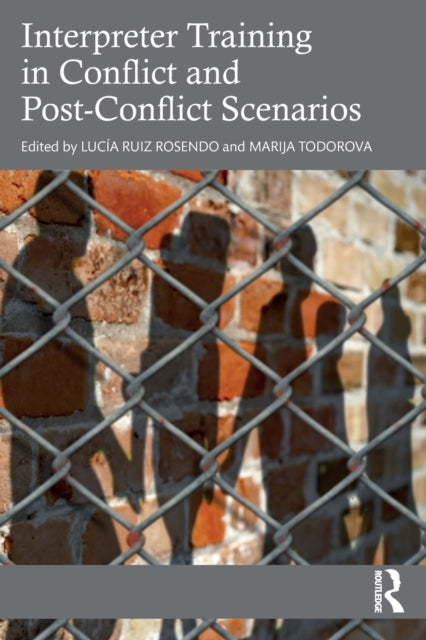 Book cover of: Interpreter Training in Conflict and Post-Conflict Scenarios. By: Lucía Ruiz Rosendo