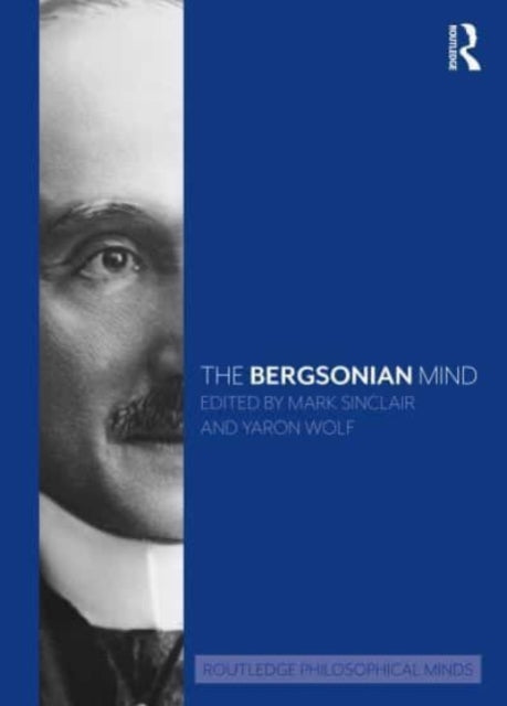 Book cover of: Bergsonian Mind. By: Mark Sinclair