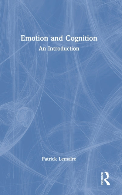 Book cover of: Emotion and Cognition. By: Patrick Lemaire