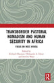 Book cover of: Transborder Pastoral Nomadism and Human Security in Africa. By: Olukayode A. Faleye