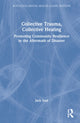 Book cover of: Collective Trauma, Collective Healing. By: Jack Saul