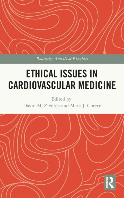 Book cover of: Ethical Issues in Cardiovascular Medicine. By: David M. Zientek