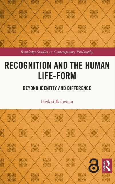 Book cover of: Recognition and the Human Life-Form. By: Heikki Ikäheimo
