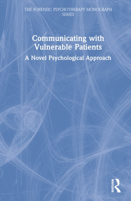 Book cover of: Communicating with Vulnerable Patients. By: Maria Leticia Castrechini Fernandes Franieck