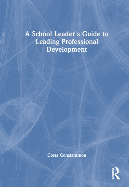 Book cover of: School Leader's Guide to Leading Professional Development. By: Costa Constantinou