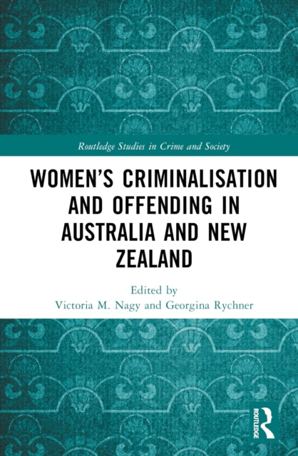 Book cover of: Women’s Criminalisation and Offending in Australia and New Zealand. By: Victoria M. Nagy