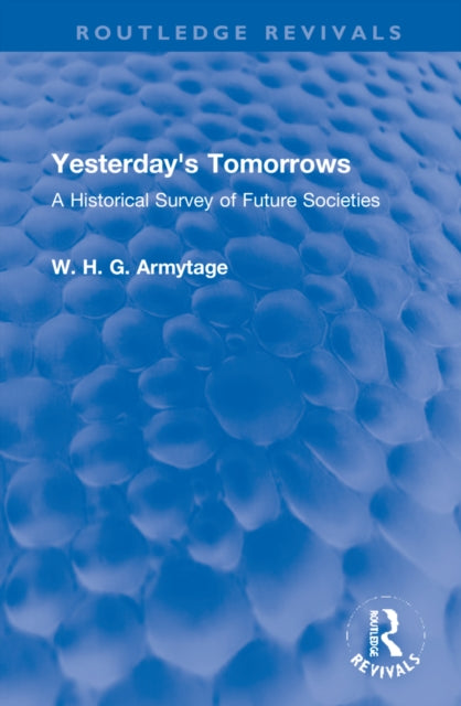 Book cover of: Yesterday's Tomorrows. By: W. H. G. Armytage