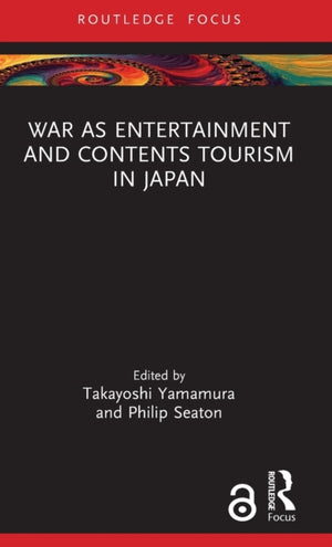 War as Entertainment and Contents Tourism in Japan