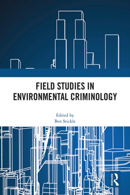 Book cover of: Field Studies in Environmental Criminology. By: Benjamin F. Stickle