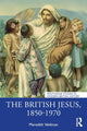 Book cover of: British Jesus, 1850-1970. By: Meredith Veldman