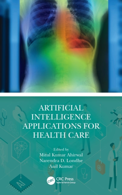 Book cover of: Artificial Intelligence Applications for Health Care. By: Mitul Kumar Ahirwal
