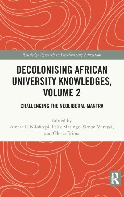 Book cover of: Decolonising African University Knowledges, Volume 2. By: Felix Maringe