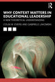 Book cover of: Why Context Matters in Educational Leadership