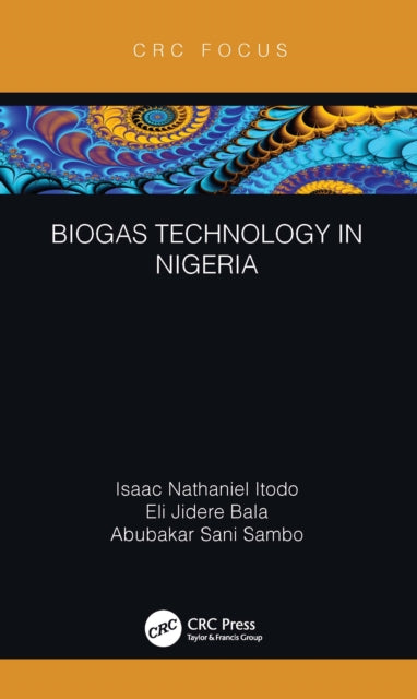 Book cover of: Biogas Technology in Nigeria. By: Isaac Nathaniel Itodo