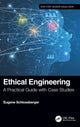 Book cover of: Ethical Engineering. By: Eugene Schlossberger