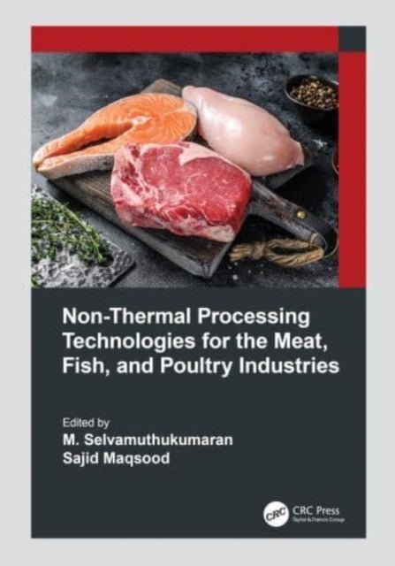 Book cover of: Non-Thermal Processing Technologies for the Meat, Fish, and Poultry Industries. By: M. Selvamuthukumaran
