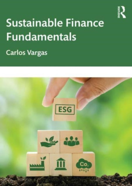 Book cover of: Sustainable Finance Fundamentals. By: Carlos Vargas