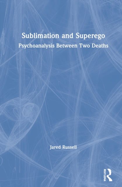 Book cover of: Sublimation and Superego. By: Jared Russell