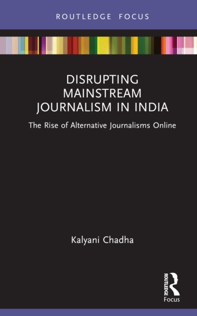 Book cover of: Disrupting Mainstream Journalism in India. By: Kalyani Chadha