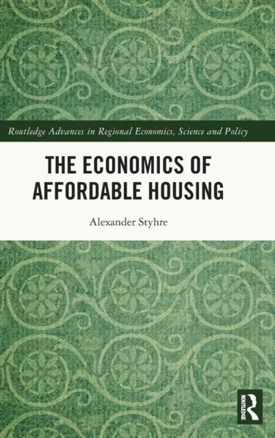Book cover of: Economics of Affordable Housing. By: Alexander Styhre
