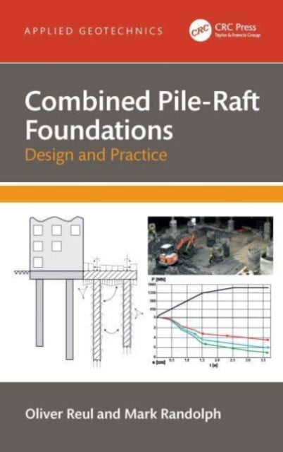 Book cover of: Combined Pile-Raft Foundations. By: Oliver Reul