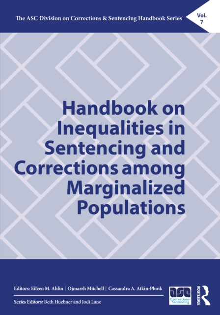 Book cover of: Handbook on Inequalities in Sentencing and Corrections among Marginalized Populations. By: Eileen M. Ahlin