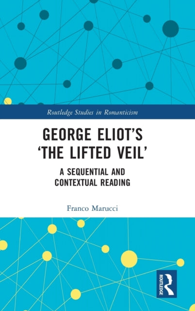 Book cover of: George Eliot’s ‘The Lifted Veil’. By: Franco Marucci