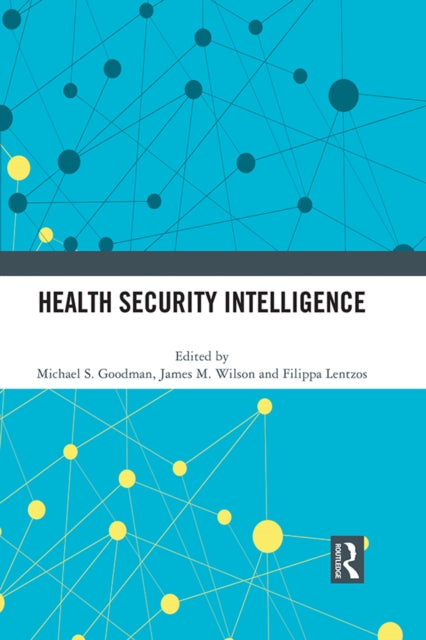 Book cover of: Health Security Intelligence. By: Michael S. Goodman