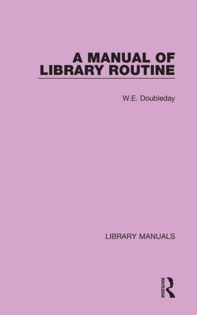 Book cover of: Manual of Library Routine. By: W. E. Doubleday