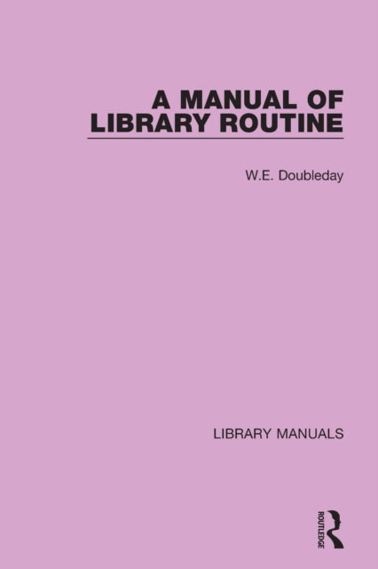 Book cover of: Manual of Library Routine. By: W. E. Doubleday