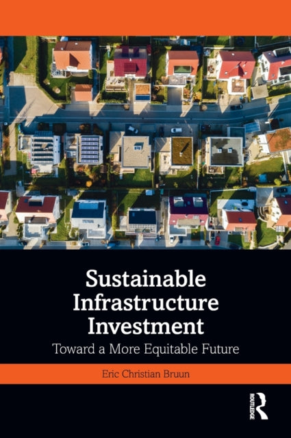 Book cover of: Sustainable Infrastructure Investment. By: Eric Christian Bruun
