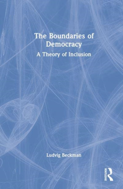 Book cover of: Boundaries of Democracy. By: Ludvig Beckman