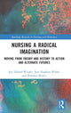 Book cover of: Nursing a Radical Imagination. By: Jane Hopkins-Walsh