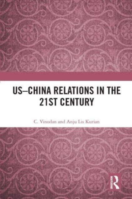 Book cover of: US–China Relations in the 21st Century. By: C. Vinodan
