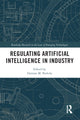 Book cover of: Regulating Artificial Intelligence in Industry. By: Damian M. Bielicki