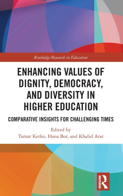 Book cover of: Enhancing Values of Dignity, Democracy, and Diversity in Higher Education. By: Tamar Ketko
