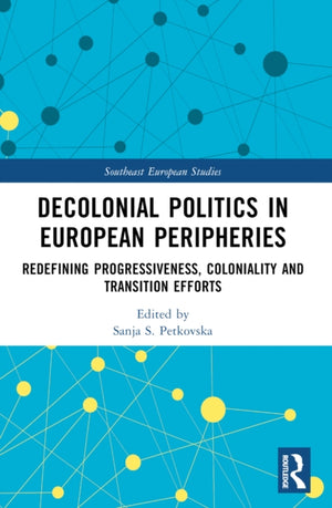 Decolonial Politics in European Peripheries